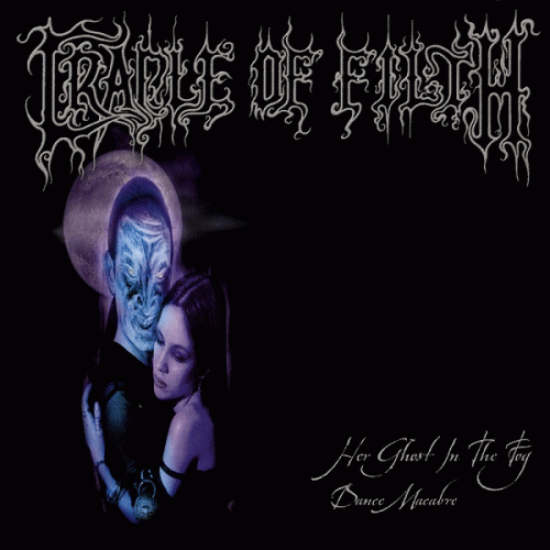 Cradle Of Filth : Her Ghost in the Fog - Dance Macabre